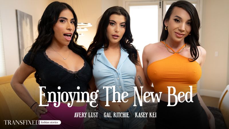 Transfixed – Kasey Kei, Avery Lust & Gal Ritchie – Enjoying The New Bed – Watch Online and Download